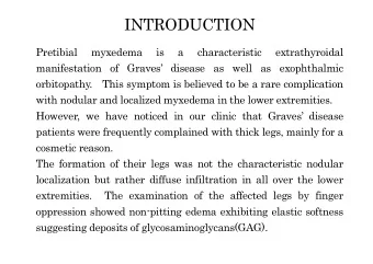 INTRODUCTION  Pretibial  myxedema  is  a  characteristic  extrathyroidal  manifestation of