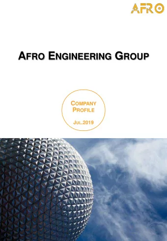 A FRO E NGINEERING G ROUP C OMPANY P ROFILE J UL .2019 Who We Are AFRO Engineering Company Limited.