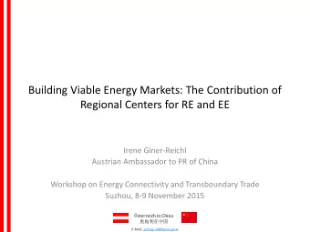 Building Viable Energy Markets: The Contribution of  Regional Centers for RE and EE  Irene