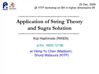 25 Dec. 2009  @ YITP workshop on BH in higher dimensions 09  Application of String Theory  and