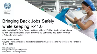 Bringing Back Jobs Safely  while keeping R&lt;1.0  Aligning MSMEs Safe Return to Work with the