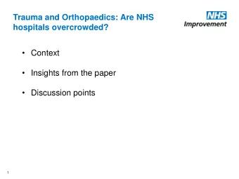Trauma and Orthopaedics: Are NHS  hospitals overcrowded?  Context  Insights from the paper