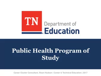 Public Health Program of  Study  Career Cluster Consultant, Sloan Hudson | Career &amp; Technical