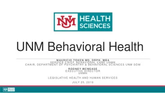 UNM Behavioral Health  MAURICIO TOHEN MD, DRPH, MBA  SERVICE CHIEF, BEHAVIORAL CARE UNMH  CHAIR,