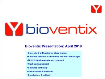 Bioventix Presentation: April 2019  Bioventix &amp; antibodies for blood testing  Bioventix