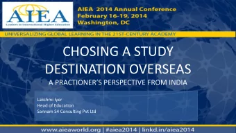 CHOSING A STUDY  DESTINATION OVERSEAS A PRACTIONERS PERSPECTIVE FROM INDIA  Lakshmi Iyer  Head