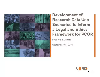 Development of  Research Data Use  Scenarios to Inform  a Legal and Ethics  Framework for PCOR