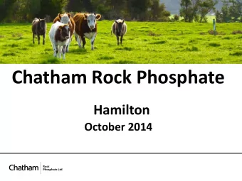 Chatham Rock Phosphate  Hamilton  October 2014  Overview  Mining method  Benefits to NZ