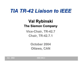 TIA TR-  -42 Liaison to IEEE  42 Liaison to IEEE  TIA TR  Val Rybinski  Val Rybinski  The Siemon