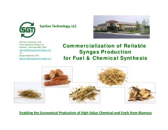 Commercialization of Reliable Contact: Chris Goralski, CEO  cgoralski@syngastechnology.com  Syngas