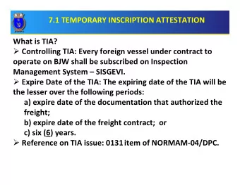 7.1 TEMPORARY INSCRIPTION ATTESTATION What is TIA?  Controlling TIA: Every foreign vessel under