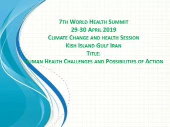 29-30 A PRIL 2019 C LIMATE C HANGE AND HEALTH S ESSION K ISH I SLAND G ULF I RAN T ITLE : H UMAN H