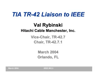 TIA TR-  -42 Liaison to IEEE  42 Liaison to IEEE  TIA TR  Val Rybinski  Val Rybinski  Hitachi Cable