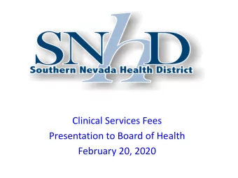 Clinical Services Fees  Presentation to Board of Health  February 20, 2020  The Health District