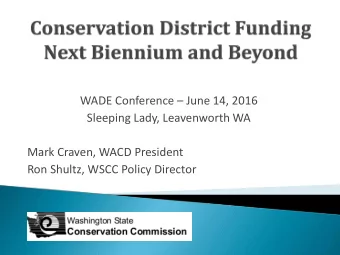 WADE Conference  June 14, 2016  Sleeping Lady, Leavenworth WA  Mark Craven, WACD President  Ron