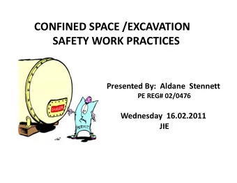 CONFINED SPACE /EXCAVATION SAFETY WORK PRACTICES Presented By: Aldane Stennett PE REG# 02/0476