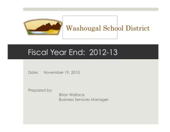 Fiscal Year End:  2012-13  Date:   November 19, 2013  Prepared by:  Brian Wallace  Business