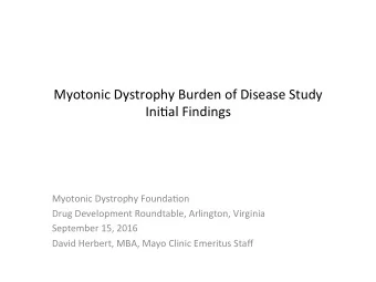 Myotonic  Dystrophy  Burden  of  Disease  Study    Ini6al  Findings