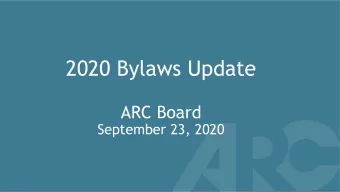 2020 Bylaws Update  ARC Board  September 23, 2020  Review Process Timeline  Mar  Apr  May  Jun  Jul