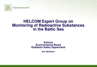 HELCOM Expert Group on  Monitoring of Radioactive Substances  in the Baltic Sea  Estonia