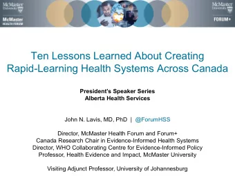 Ten Lessons Learned About Creating  Rapid-Learning Health Systems Across Canada  Presidents