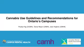 Cannabis Use Guidelines and Recommendations for  Ontarios Campuses  Pearlyn Ng (CICMH), Tamar