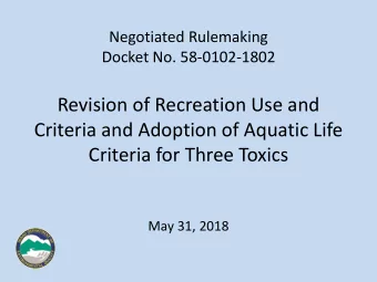 Revision of Recreation Use and  Criteria and Adoption of Aquatic Life  Criteria for Three Toxics