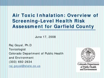 Air Toxic I nhalation: Overview  of  Screening-Level Health Risk  Assessm ent for Garfield County