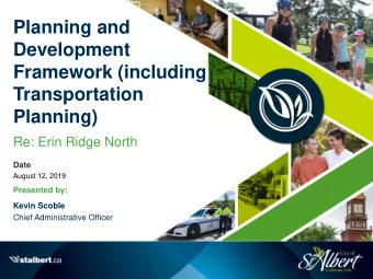 Transportation  Planning)  Re: Erin Ridge North  Date  August 12, 2019  Presented by:  Kevin Scoble