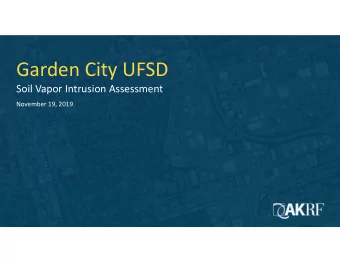 Garden City UFSD  Soil Vapor Intrusion Assessment  November 19, 2019  About AKRF  AKRF is a