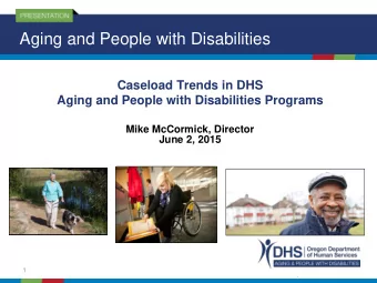 Aging and People with Disabilities  Caseload Trends in DHS  Aging and People with Disabilities