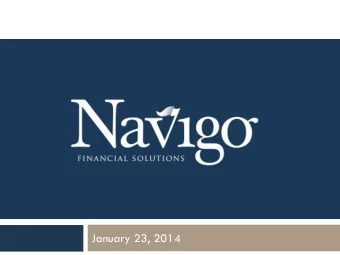 January 23, 2014  Navigo Financial  Proven Capability  Team of Specialists  Financial Coach