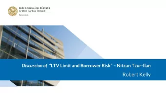 Robert Kelly  Recap  Important Policy Question How has introduction of a Hard LTV Limit
