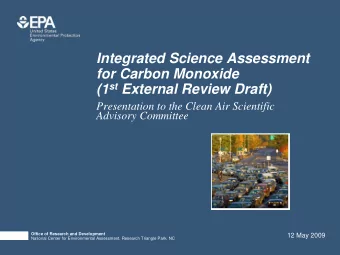 Integrated Science Assessment  for Carbon Monoxide (1 st External Review Draft)  Presentation to