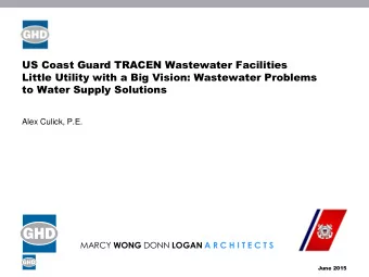 US Coast Guard TRACEN Wastewater Facilities  Little Utility with a Big Vision: Wastewater Problems