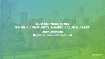 OUR CORNERSTONE:  BEING A COMMUNITY SHARED VALUE &amp; ASSET  Jack Johnson  Destinations