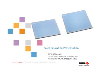Sales Education Presentation NEW DR Retrofit  based on DR 14e &amp; DR 17e detectors  Transfer for