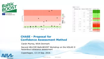 CHASE - Proposal for  Confidence Assessment Method  Ciarn Murray, NIVA Denmark  Second HELCOM
