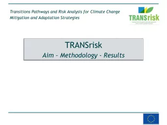 TRANSrisk Aim  Methodology - Results P RESENTATION O UTLINE  Background    TRANSrisk Overview
