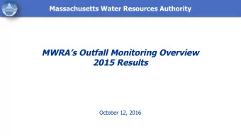 MWRAs Outfall Monitoring Overview  2015 Results  October 12, 2016  MWRA Ambient Monitoring