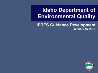 Idaho Department of  Environmental Quality  IPDES Guidance Development  January 16, 2019  General