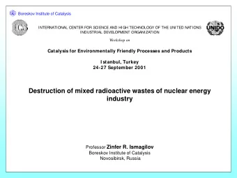 Destruction of mixed radioactive wastes of nuclear energy  industry Professor Zinfer R. Ismagilov
