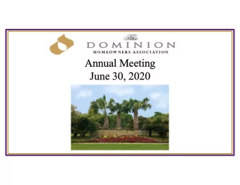 Annual Meeting  June 30, 2020  H O M E OW N E R S  A S S O C I AT I O N  Agenda  I.  Call to Order