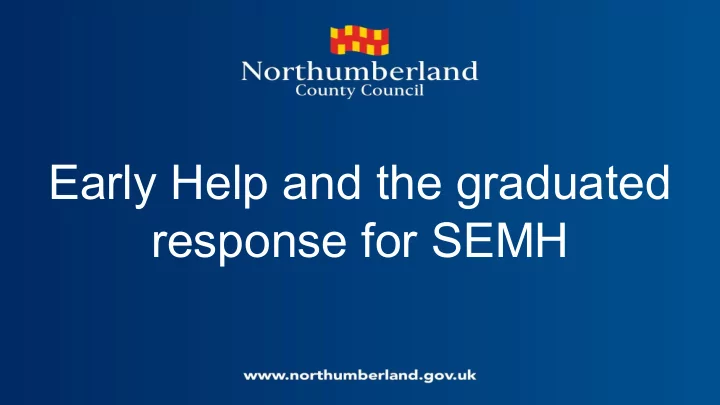 early help and the graduated response for semh social