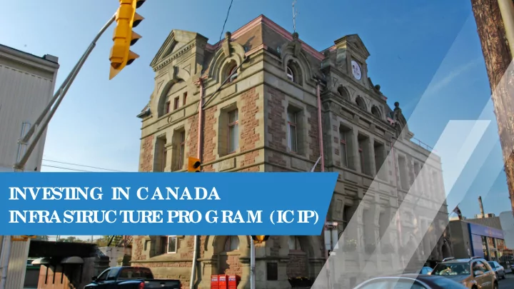 inve st ing in canada inf rast ruct ure program icip i