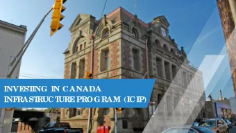 INVE  ST  ING IN CANADA  INF  RAST  RUCT  URE  PROGRAM (ICIP)  I  nve sting  in Ca na da  I  nfra