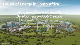 Fut  Futur  ure  e of Ener  f Energy  gy in  in So  South  uth Af  Afric  rica  Stimula  ulating