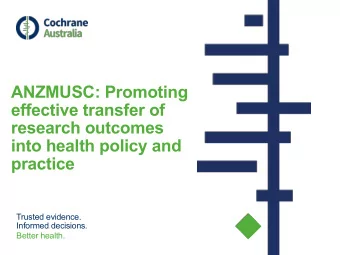ANZMUSC: Promoting  effective transfer of  research outcomes  into health policy and  practice