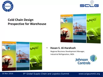 Cold Chain Design  Prespective for Warehouse    Hasan S. Al-Harahseh  Regional Business