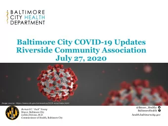 Baltimore City COVID-19 Updates  Riverside Community Association  July 27, 2020  Image source:
